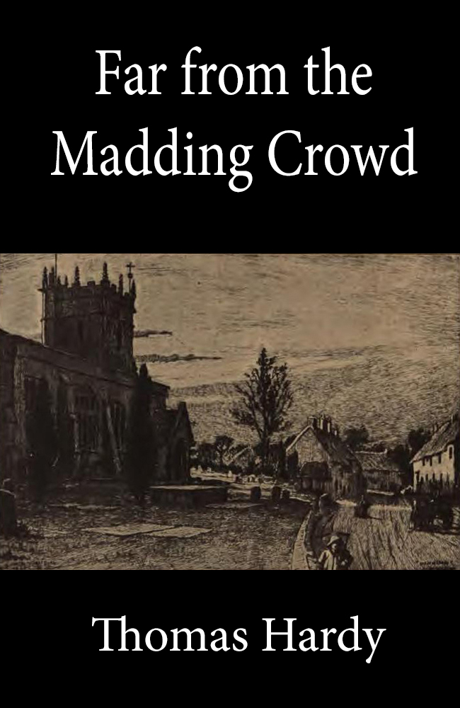Far from the Madding Crowd Far from the Madding Crowd