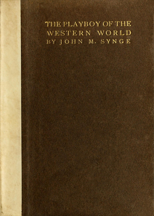 The Playboy of the Western World: A Comedy in Three Acts The Playboy of the Western World: A Comedy in Three Acts