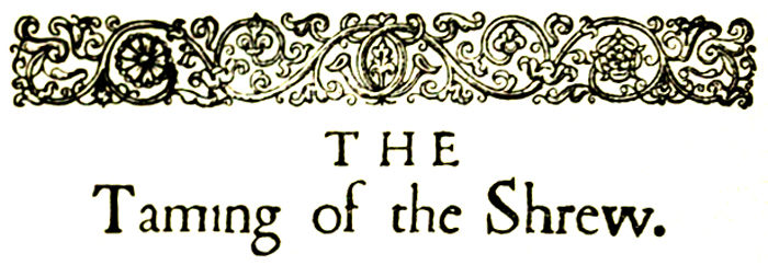 The Taming of the Shrew The Taming of the Shrew