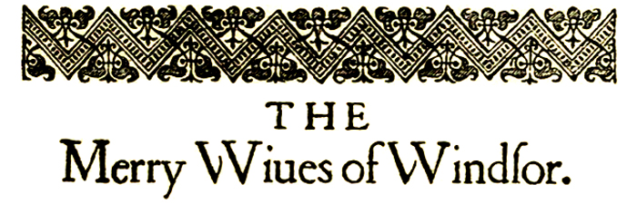 The Merry Wives of Windsor The Merry Wives of Windsor