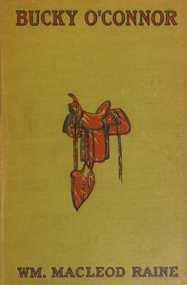Bucky O'Connor: A Tale of the Unfenced Border Bucky O'Connor: A Tale of the Unfenced Border