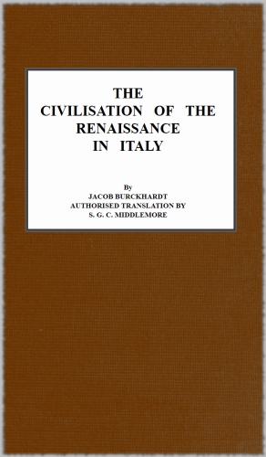 The Civilisation of the Renaissance in Italy The Civilisation of the Renaissance in Italy