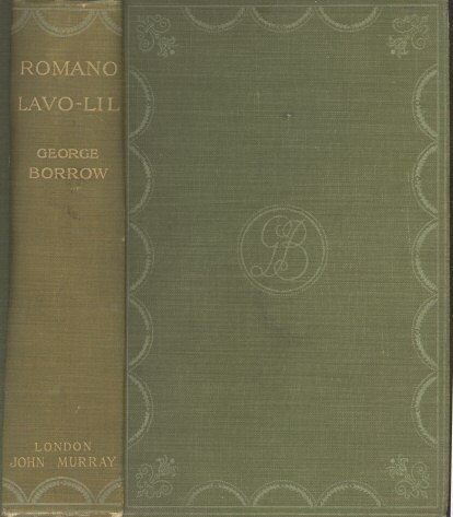Romano Lavo-Lil: Word Book of the Romany; Or, English Gypsy Language
With Specimens of Gypsy Poetry, and an Account of Certain Gypsyries or Places Inhabited by Them, and of Various Things Relating to Gypsy Life in England