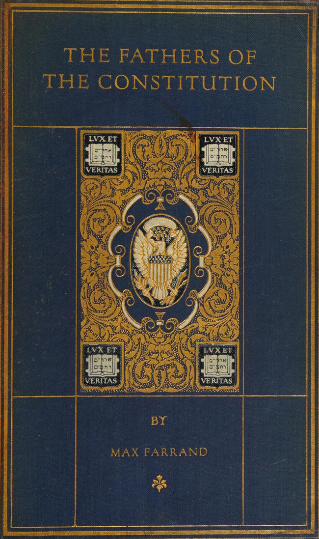 The Fathers of the Constitution: A Chronicle of the Establishment of the Union The Fathers of the Constitution: A Chronicle of the Establishment of the Union