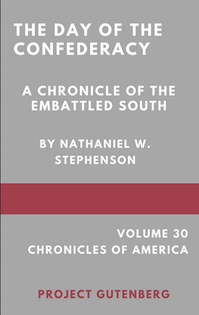 The Day of the Confederacy: A Chronicle of the Embattled South The Day of the Confederacy: A Chronicle of the Embattled South