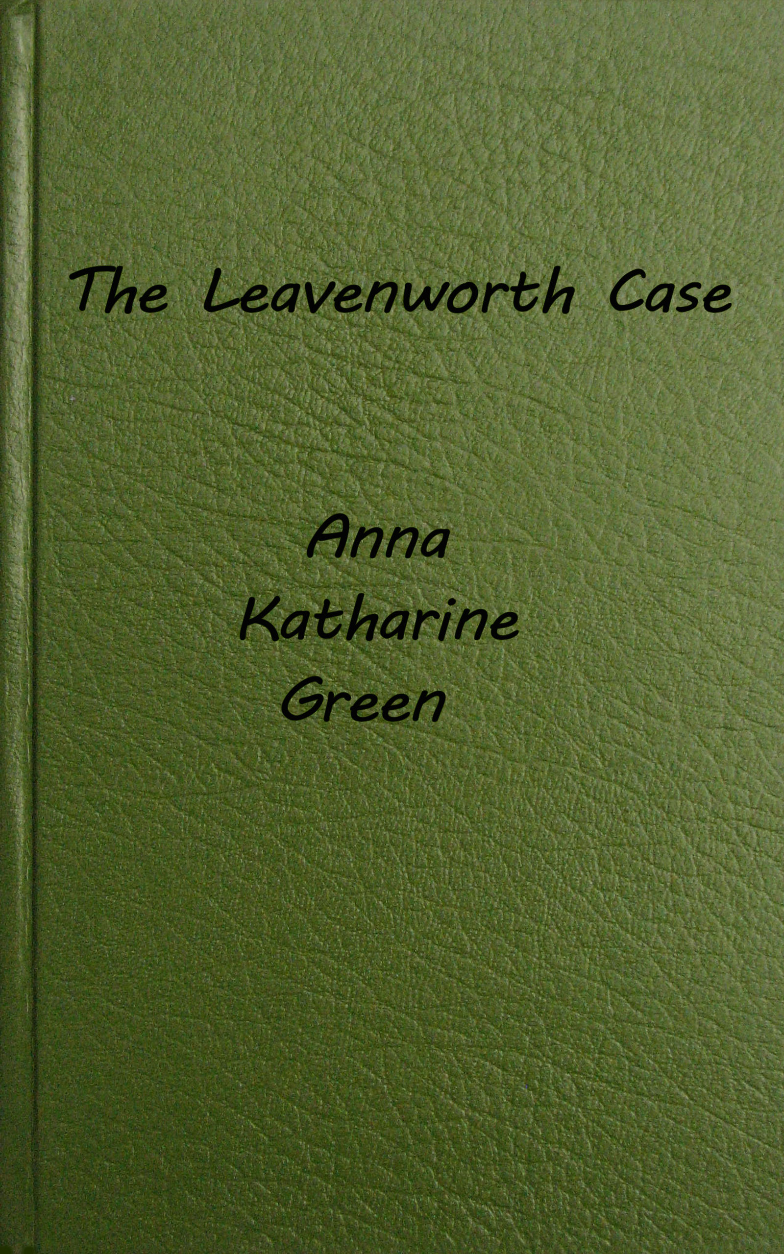 The Leavenworth Case The Leavenworth Case