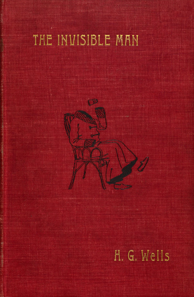 The Invisible Man: A Grotesque Romance The Invisible Man: A Grotesque Romance
