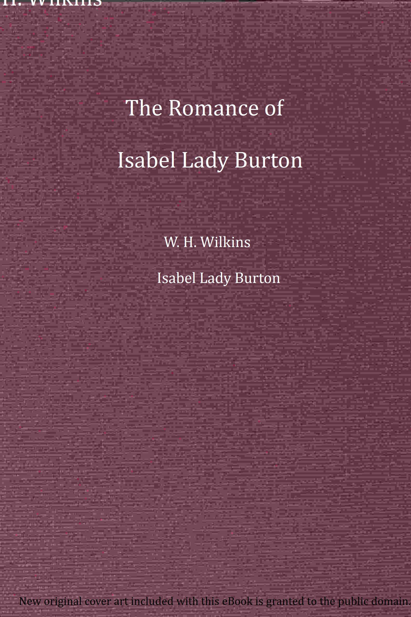 The romance of Isabel Lady Burton The romance of Isabel Lady Burton