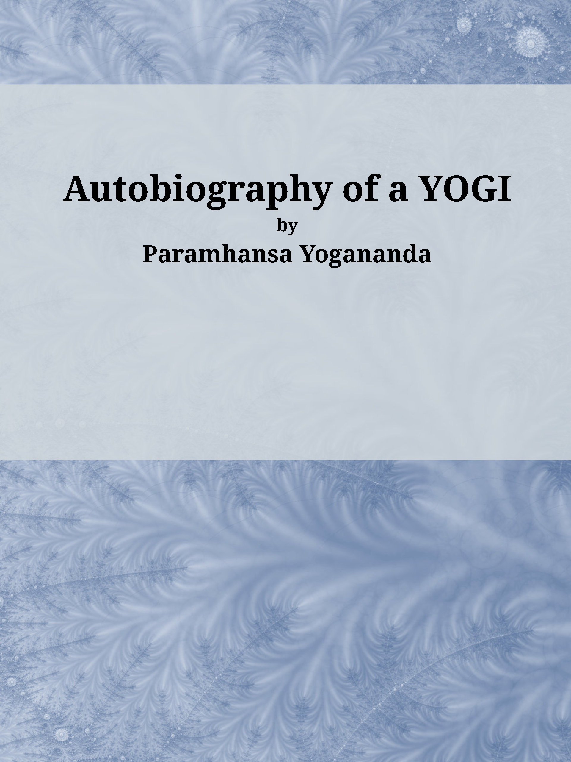 Autobiography of a Yogi Autobiography of a Yogi
