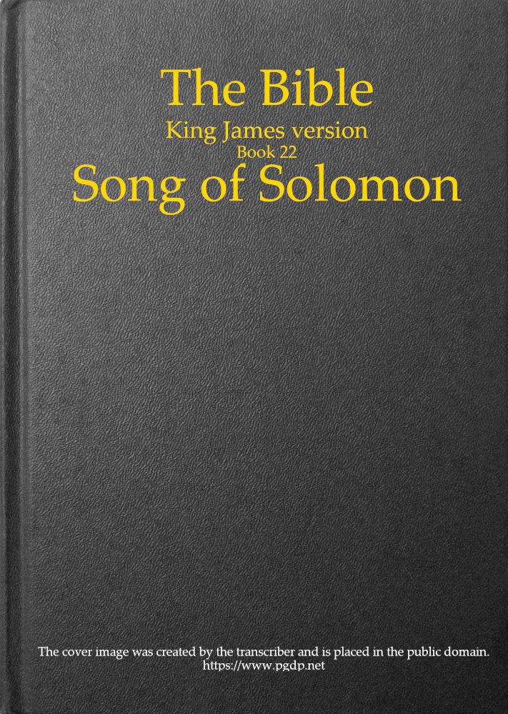 İncil, Kral James versiyonu, Kitap 22: Süleyman'ın Şarkısı