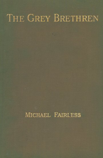 The Grey Brethren, and Other Fragments in Prose and Verse