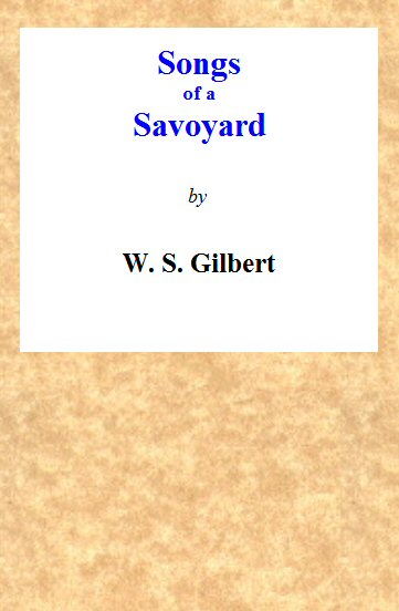 Songs of a Savoyard Songs of a Savoyard
