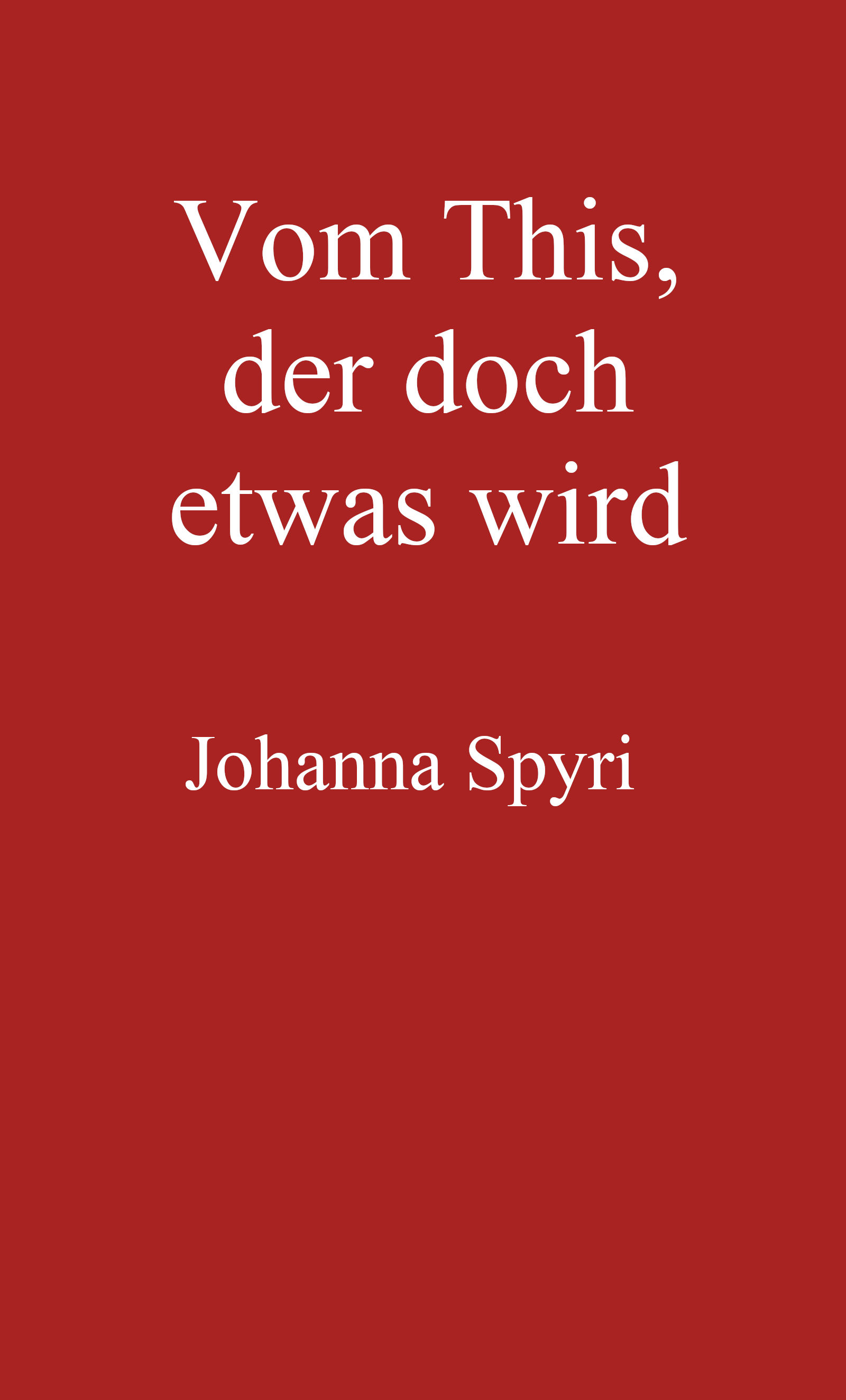 Vom This, der doch etwas wird
Erzählung