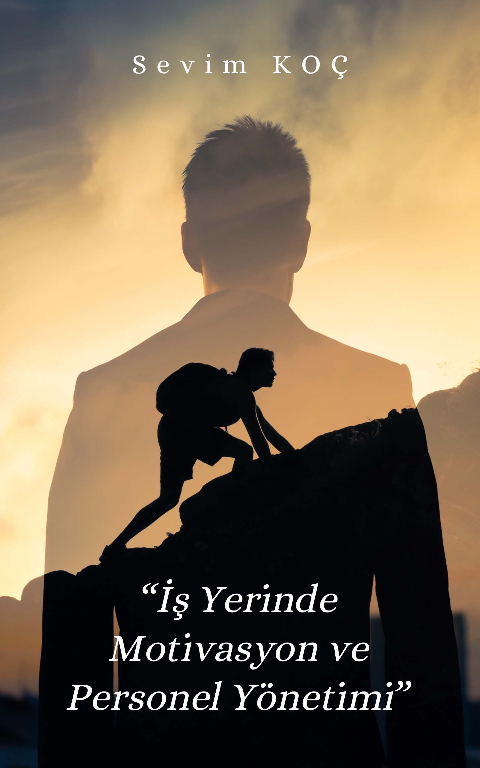 İş Yerinde Motivasyon ve Personel Yönetimi İş Yerinde Motivasyon ve Personel Yönetimi