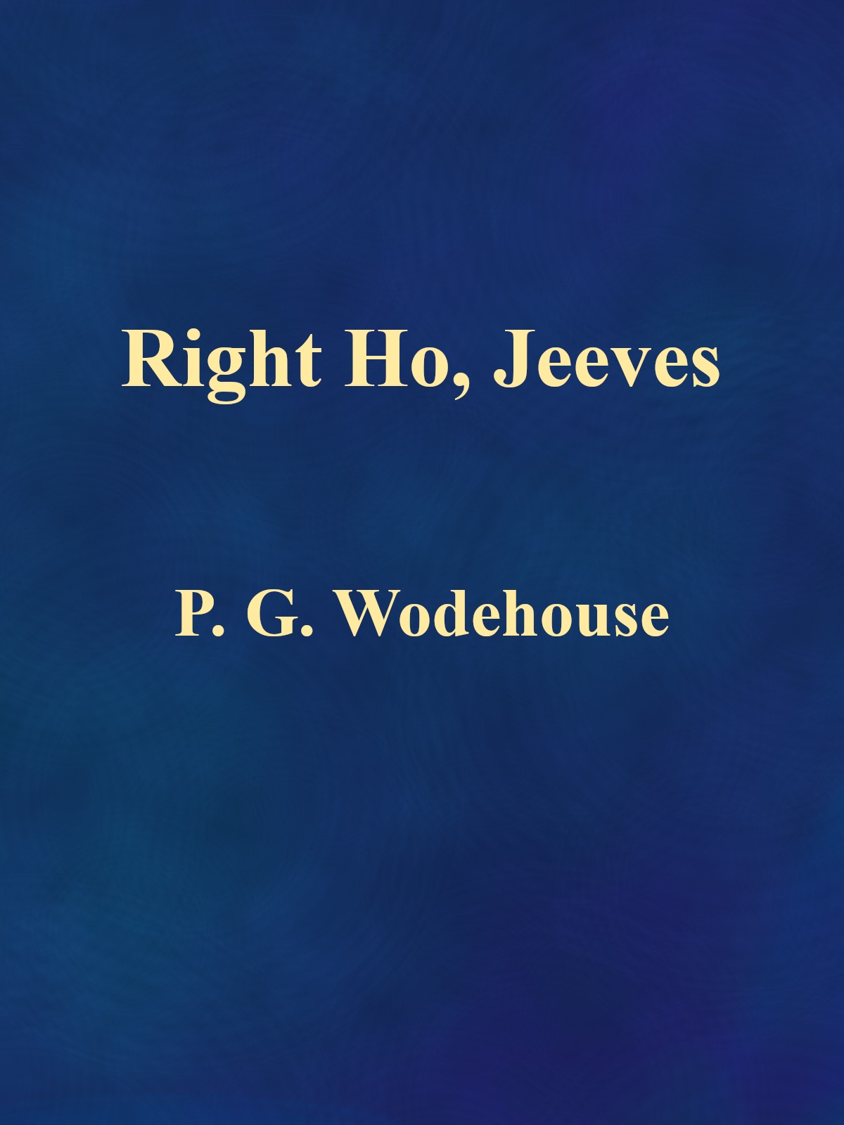 Right Ho, Jeeves Right Ho, Jeeves