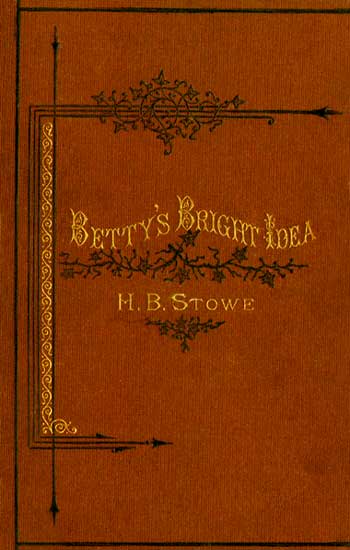 Betty's Bright Idea; Deacon Pitkin's Farm; and the First Christmas of New England Betty's Bright Idea; Deacon Pitkin's Farm; and the First Christmas of New England
