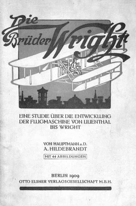 Die Brüder Wright Eine Studie ueber die Entwicklung der Flugmaschine von Lilienthal bis Wright Die Brüder Wright Eine Studie ueber die Entwicklung der Flugmaschine von Lilienthal bis Wright