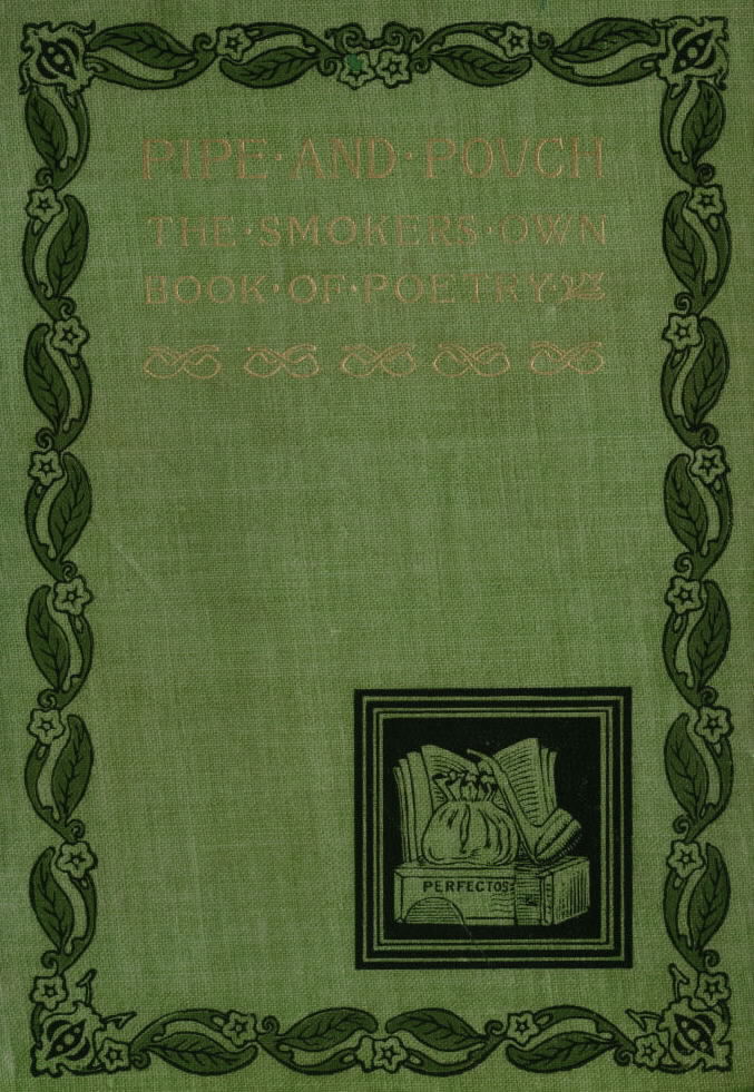 Pipe and Pouch: The Smoker's Own Book of Poetry Pipe and Pouch: The Smoker's Own Book of Poetry