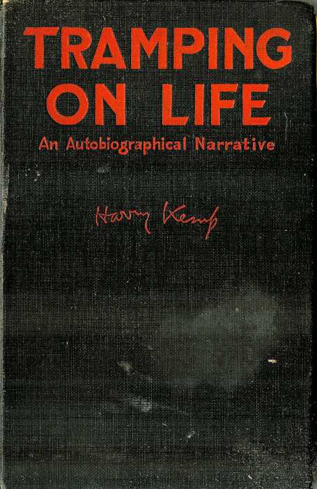 Tramping on Life An Autobiographical Narrative Tramping on Life An Autobiographical Narrative