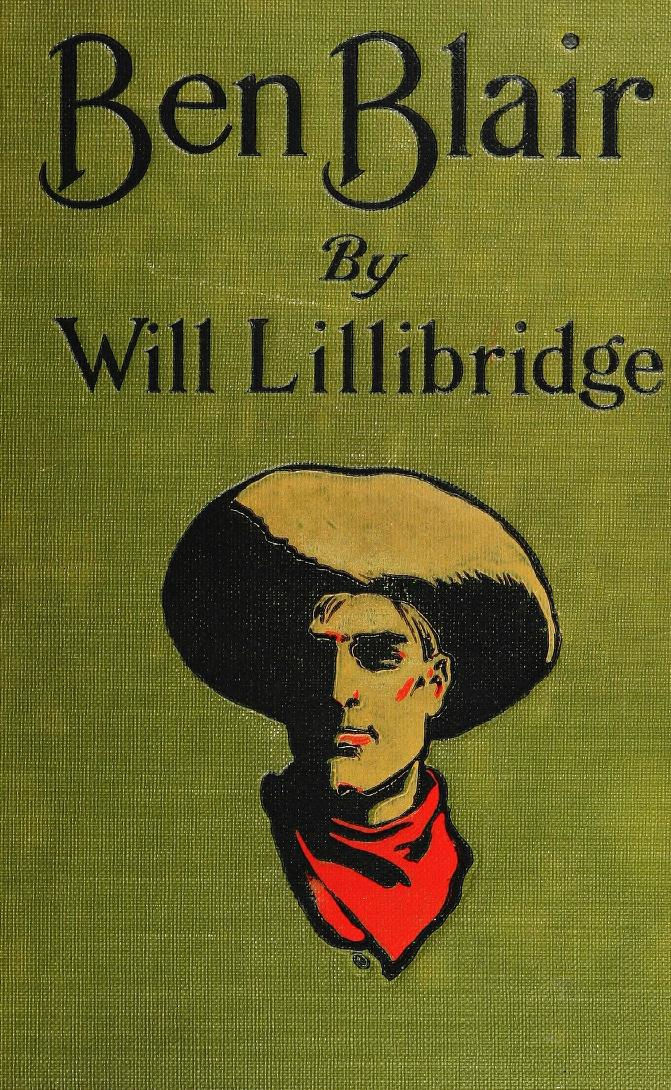 Ben Blair The Story of a Plainsman Ben Blair The Story of a Plainsman