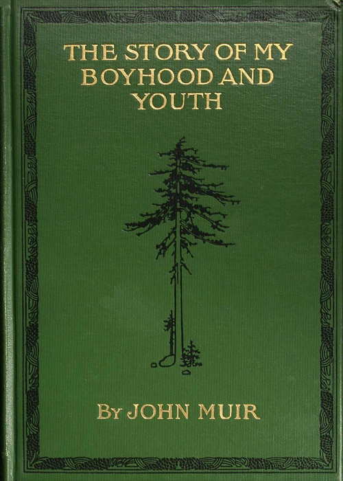 The Story of My Boyhood and Youth The Story of My Boyhood and Youth