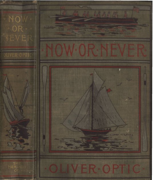 Now or Never; Or, The Adventures of Bobby Bright Now or Never; Or, The Adventures of Bobby Bright
