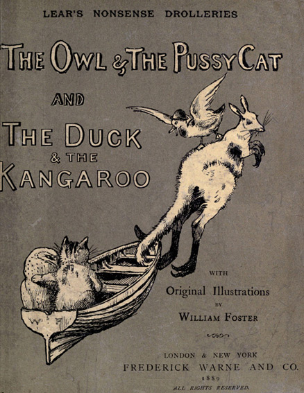 Nonsense Drolleries The Owl & The Pussy-Cat—The Duck & The Kangaroo. Nonsense Drolleries The Owl & The Pussy-Cat—The Duck & The Kangaroo.