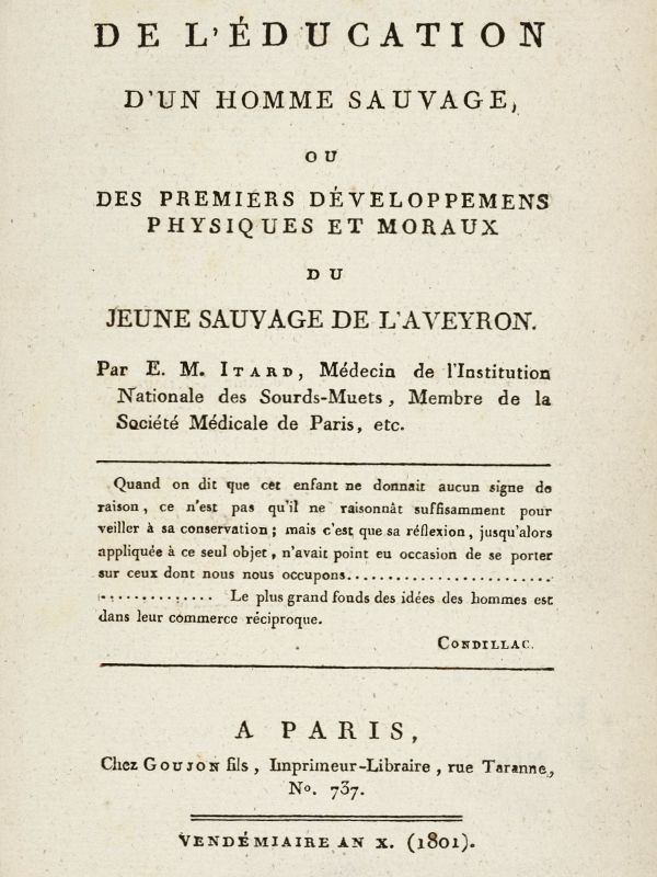 De l'éducation d'un homme sauvage ou des premiers développemens physiques et moraux du jeune sauvage de l'Aveyron De l'éducation d'un homme sauvage ou des premiers développemens physiques et moraux du jeune sauvage de l'Aveyron