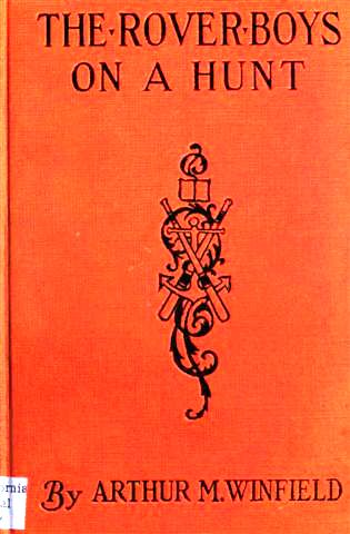 The Rover Boys on a Hunt; or, The Mysterious House in the Woods The Rover Boys on a Hunt; or, The Mysterious House in the Woods