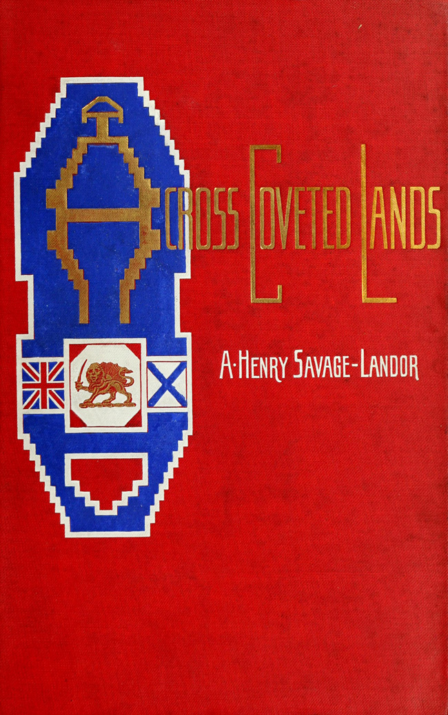 Across Coveted Lands; or, a Journey from Flushing (Holland) to Calcutta Overland Across Coveted Lands; or, a Journey from Flushing (Holland) to Calcutta Overland