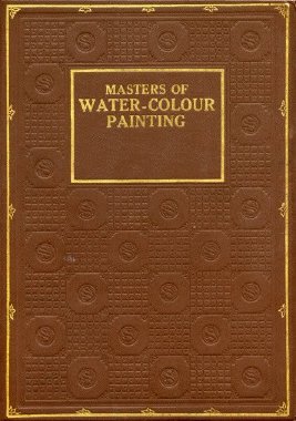 Masters of Water-Colour Painting Masters of Water-Colour Painting