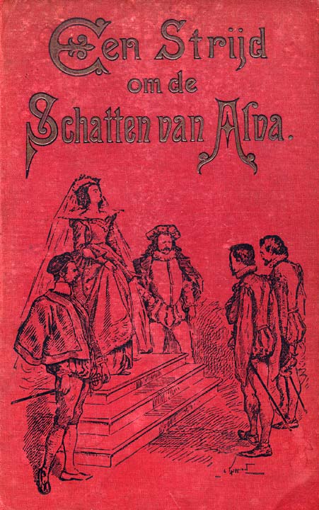 Een strijd om de schatten van Alva: of De watergeuzen in 1572 Een strijd om de schatten van Alva: of De watergeuzen in 1572