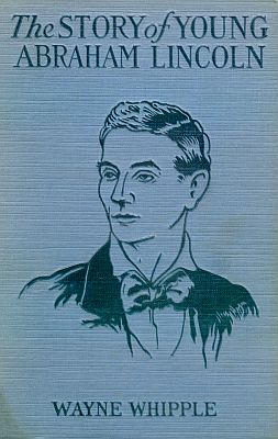 The Story of Young Abraham Lincoln The Story of Young Abraham Lincoln