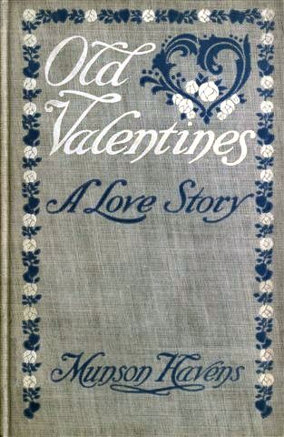 Old Valentines A Love Story Old Valentines A Love Story