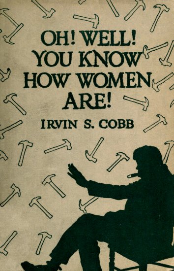 'Oh, Well, You Know How Women Are!' 'Oh, Well, You Know How Women Are!'