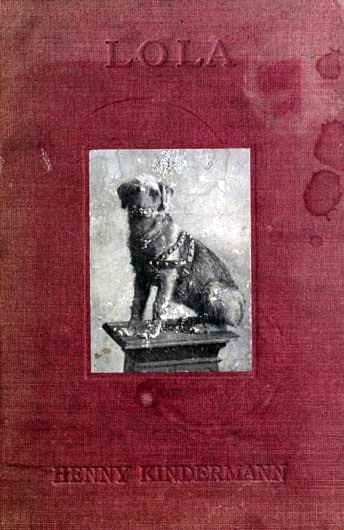 Lola; Or, The Thought and Speech of Animals Lola; Or, The Thought and Speech of Animals