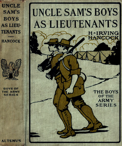 Uncle Sam's Boys as Lieutenants; or, Serving Old Glory as Line Officers Uncle Sam's Boys as Lieutenants; or, Serving Old Glory as Line Officers