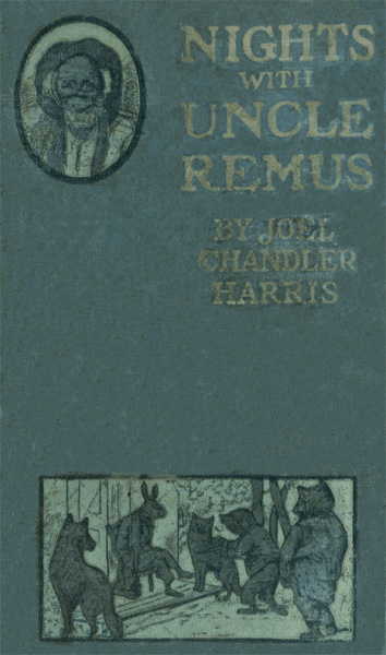 Nights With Uncle Remus: Myths and Legends of the Old Plantation