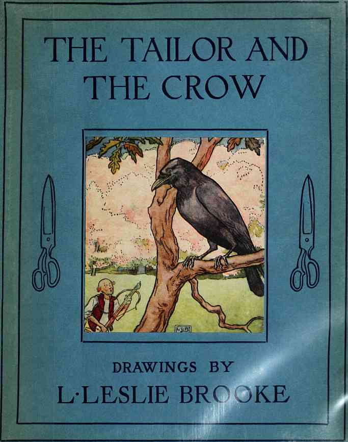 The Tailor and the Crow: An Old Rhyme with New Drawings The Tailor and the Crow: An Old Rhyme with New Drawings