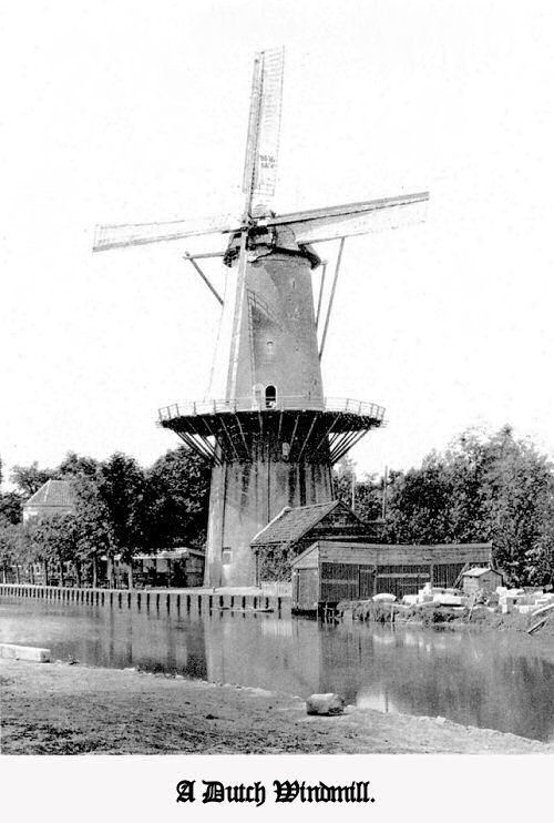 A Dutch Windmill. A Dutch Windmill.