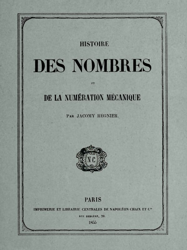 Histoire des nombres et de la numération mécanique Histoire des nombres et de la numération mécanique