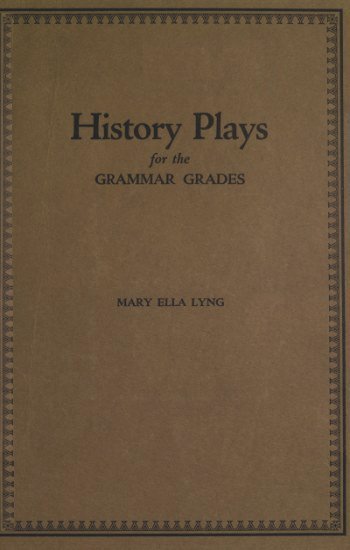 History Plays for the Grammar Grades History Plays for the Grammar Grades