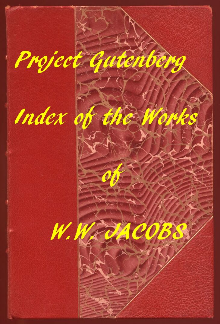 Stories of W.W. Jacobs: An Index to All Volumes and Stories Stories of W.W. Jacobs: An Index to All Volumes and Stories