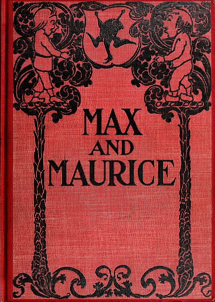 Max and Maurice: A Juvenile History in Seven Tricks Max and Maurice: A Juvenile History in Seven Tricks