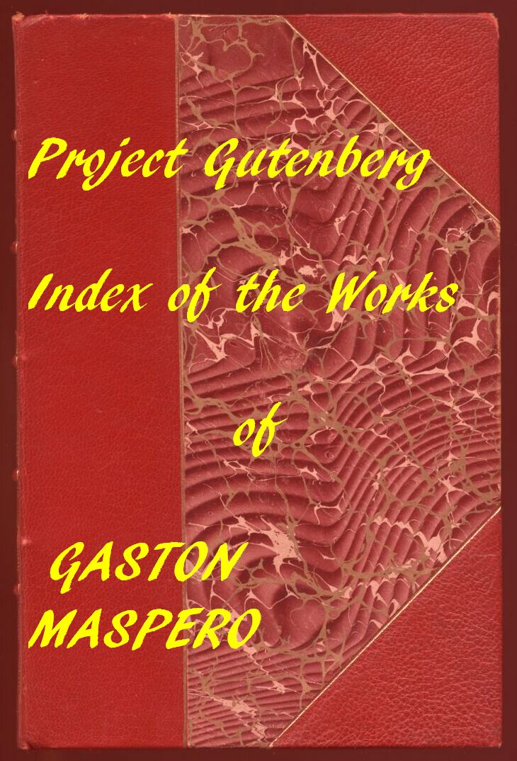 History of Egypt, Chaldæa, Syria, Babylonia, and Assyria
A Linked Index to the Project Gutenberg Editions