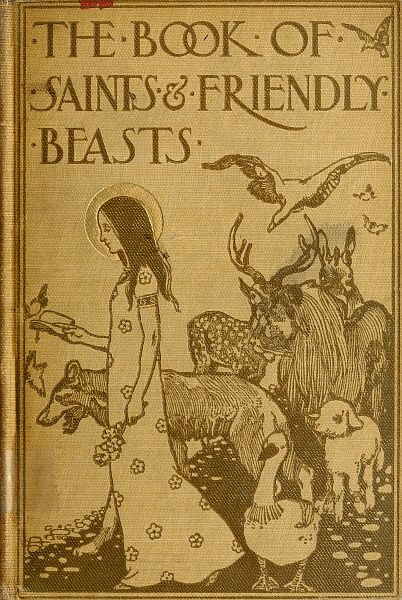 The Book of Saints and Friendly Beasts The Book of Saints and Friendly Beasts