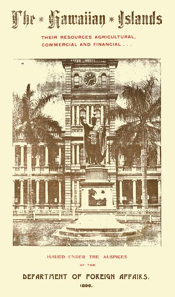 The Hawaiian Islands Their Resources, Agricultural, Commercial and Financial The Hawaiian Islands Their Resources, Agricultural, Commercial and Financial