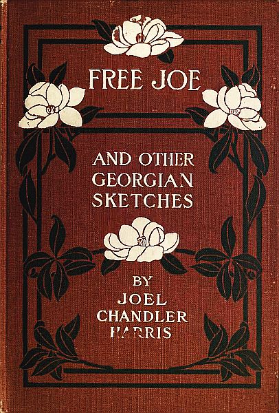 Free Joe and Other Georgian Sketches Free Joe and Other Georgian Sketches