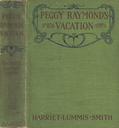 Peggy Raymond's Vacation; Or, Friendly Terrace Transplanted Peggy Raymond's Vacation; Or, Friendly Terrace Transplanted