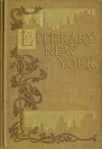 Literary New York: Its Landmarks and Associations Literary New York: Its Landmarks and Associations